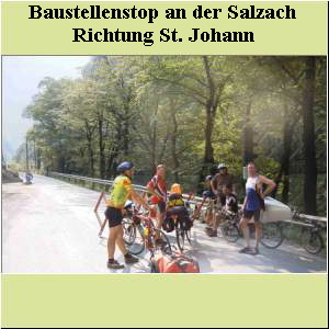 Baustellenstop an der Salzach   Richtung St. Johann