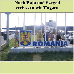 Nach Baja und Szeged  verlassen wir Ungarn